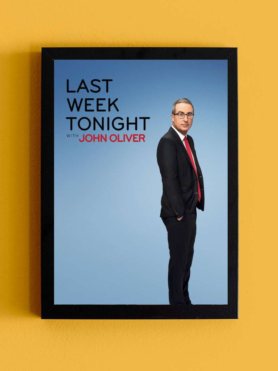 Last Week Tonight with John Oliver Dizi Tablo Siyah Çerçeveli Dizi Poster Duvar Tablo