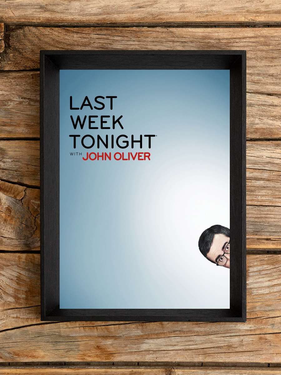 Last Week Tonight with John Oliver Dizi Tablo Siyah Çerçeveli Dizi Poster Duvar Tablo