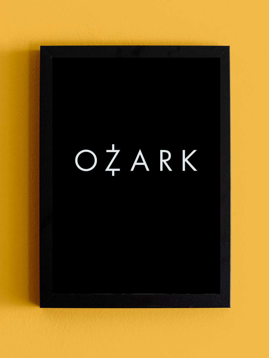 Ozark Dizi Tablo Siyah Çerçeveli Dizi Poster Duvar Tablo