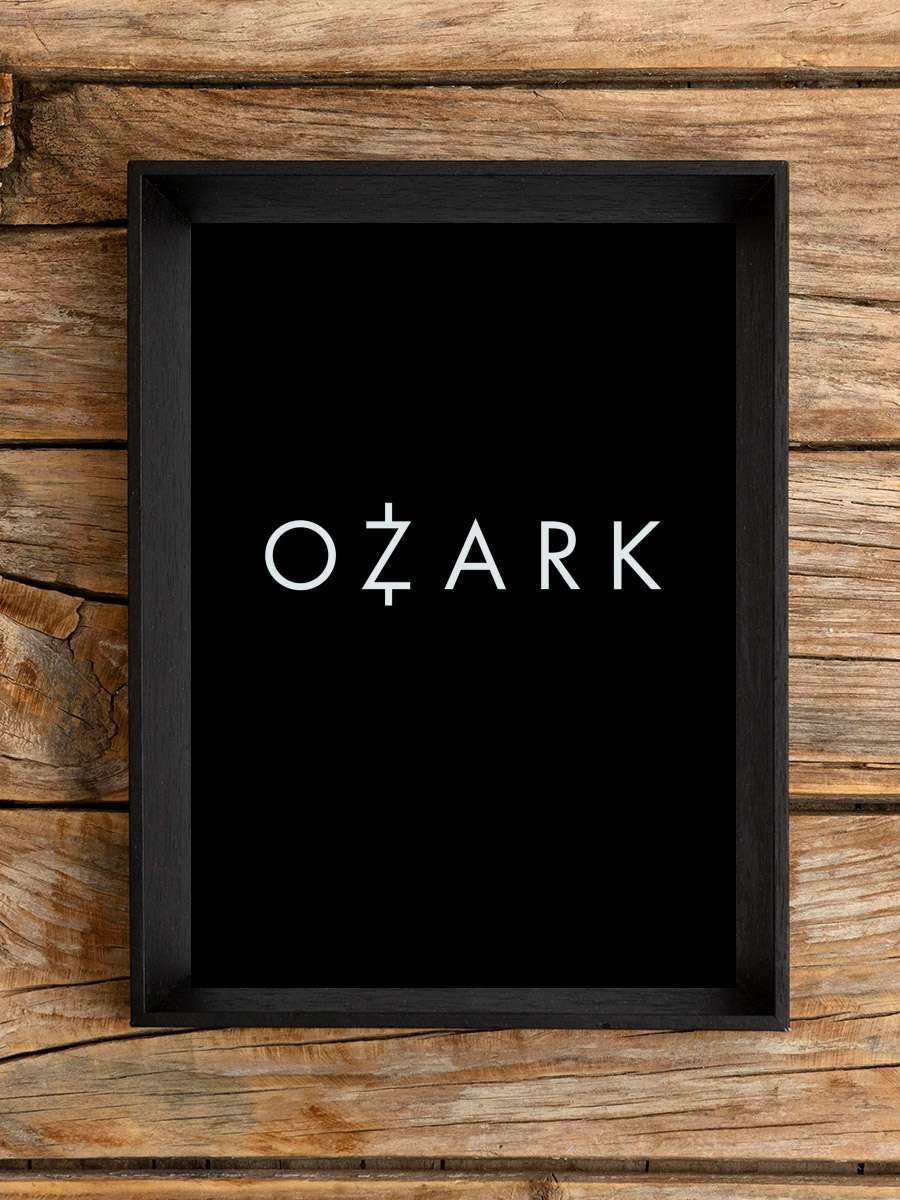 Ozark Dizi Tablo Siyah Çerçeveli Dizi Poster Duvar Tablo