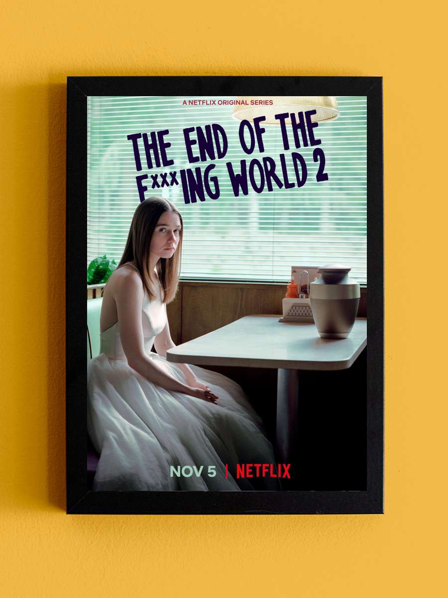 The End of the F***ing World Dizi Tablo Siyah Çerçeveli Dizi Poster Duvar Tablo