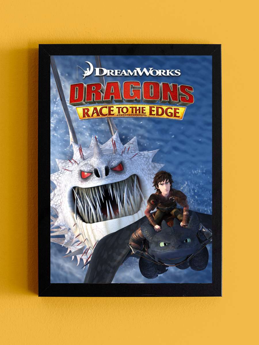 Ejderhalar: Sınırın Ötesinde - Dragons: Race to the Edge Dizi Tablo Siyah Çerçeveli Dizi Poster Duvar Tablo