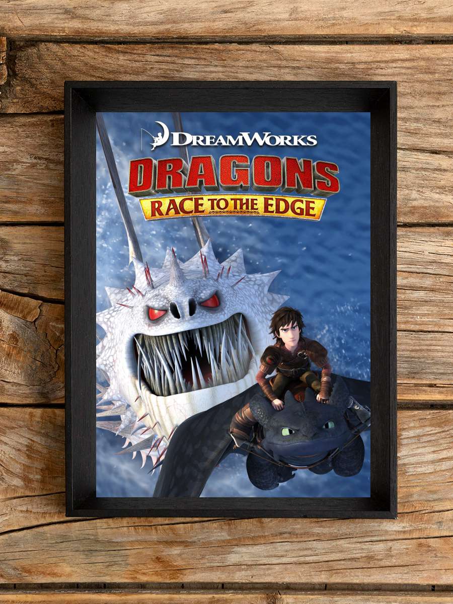 Ejderhalar: Sınırın Ötesinde - Dragons: Race to the Edge Dizi Tablo Siyah Çerçeveli Dizi Poster Duvar Tablo