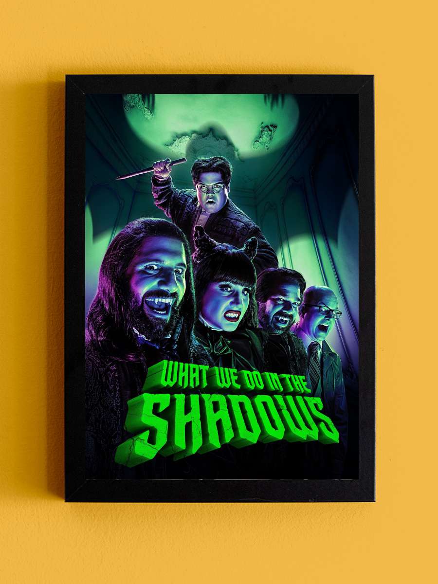 What We Do in the Shadows Dizi Tablo Siyah Çerçeveli Dizi Poster Duvar Tablo