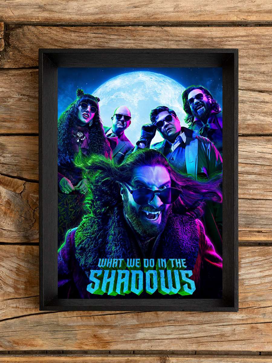 What We Do in the Shadows Dizi Tablo Siyah Çerçeveli Dizi Poster Duvar Tablo