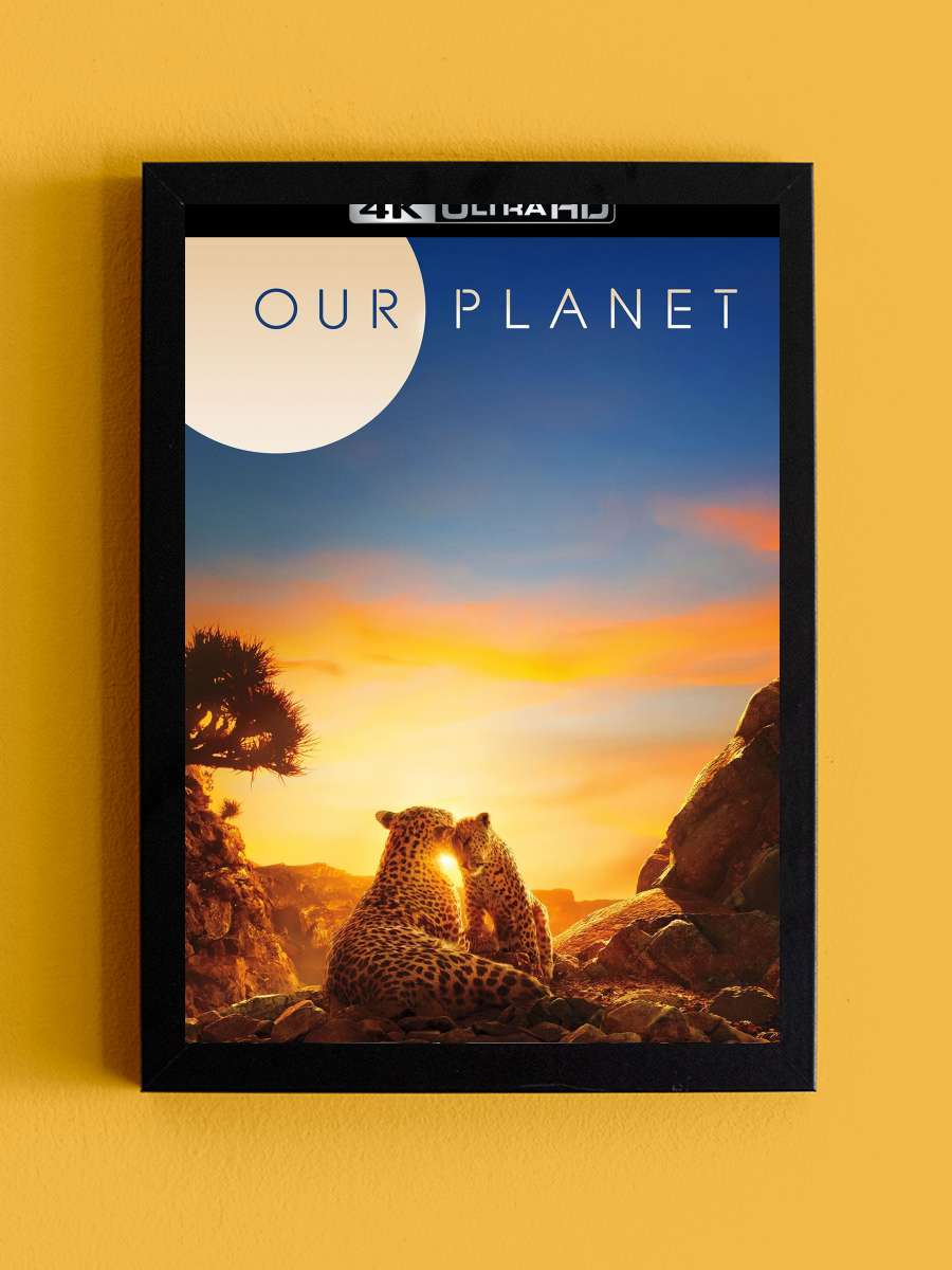 Gezegenimiz - Our Planet Dizi Tablo Siyah Çerçeveli Dizi Poster Duvar Tablo