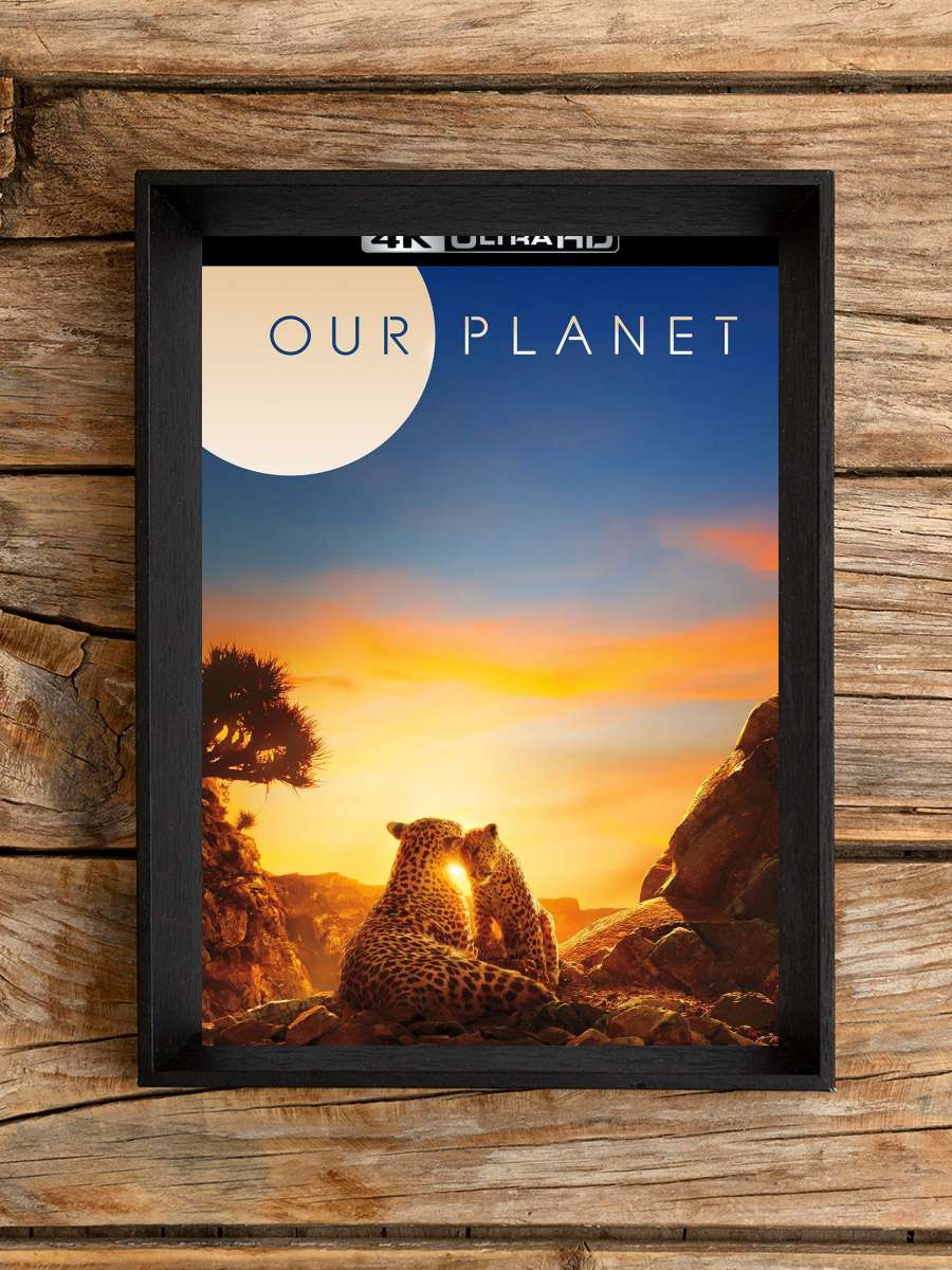 Gezegenimiz - Our Planet Dizi Tablo Siyah Çerçeveli Dizi Poster Duvar Tablo