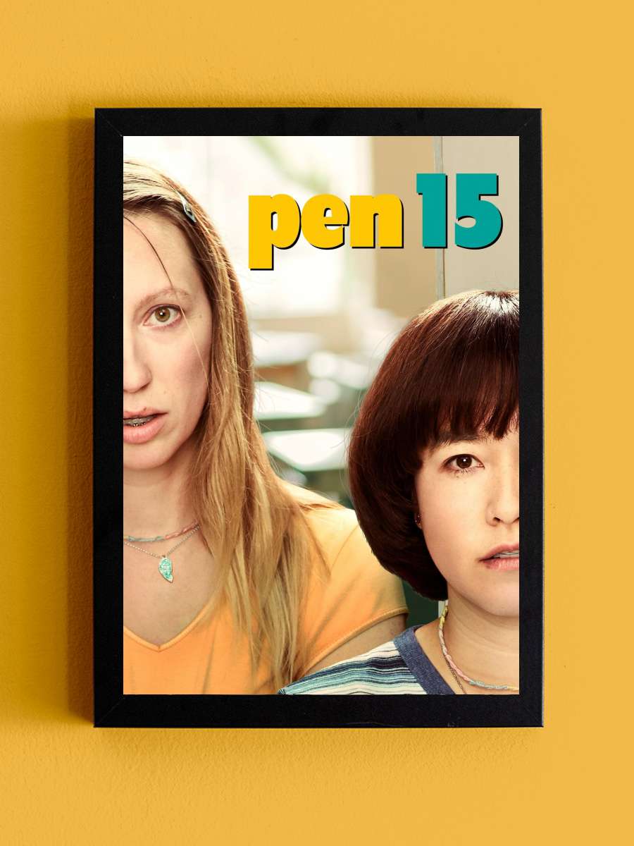 PEN15 Dizi Tablo Siyah Çerçeveli Dizi Poster Duvar Tablo