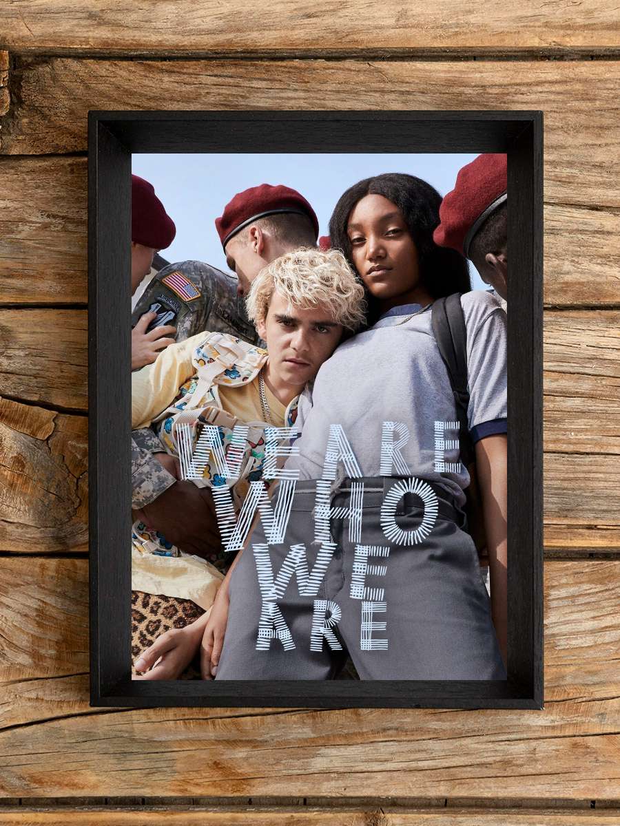 We Are Who We Are Dizi Tablo Siyah Çerçeveli Dizi Poster Duvar Tablo