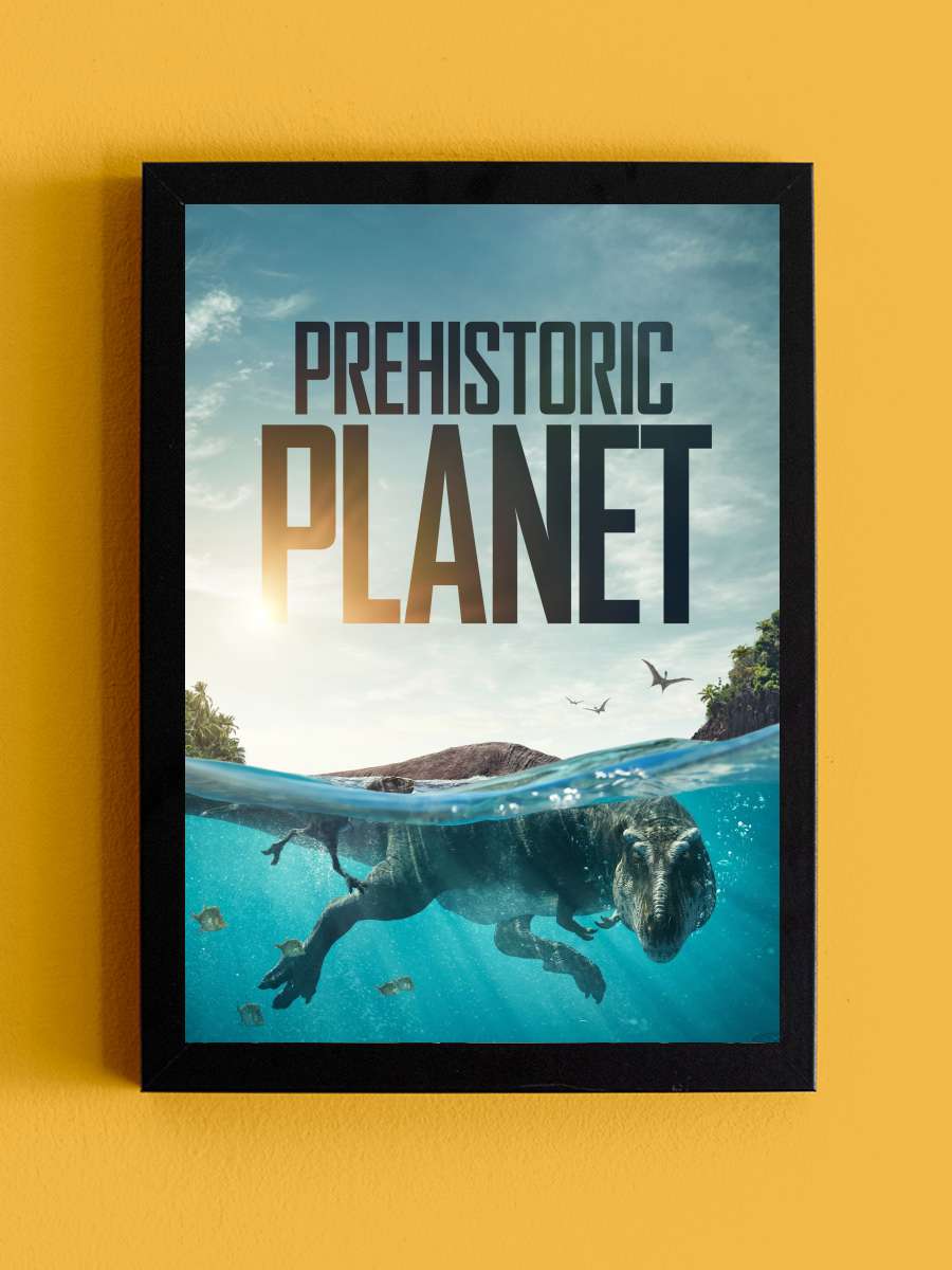 Prehistoric Planet Dizi Tablo Siyah Çerçeveli Dizi Poster Duvar Tablo