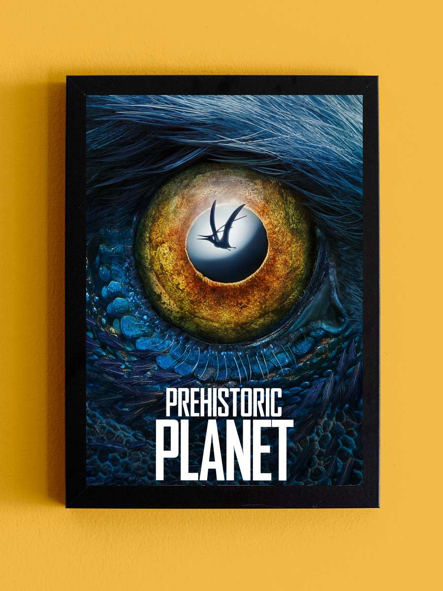 Prehistoric Planet Dizi Tablo Siyah Çerçeveli Dizi Poster Duvar Tablo