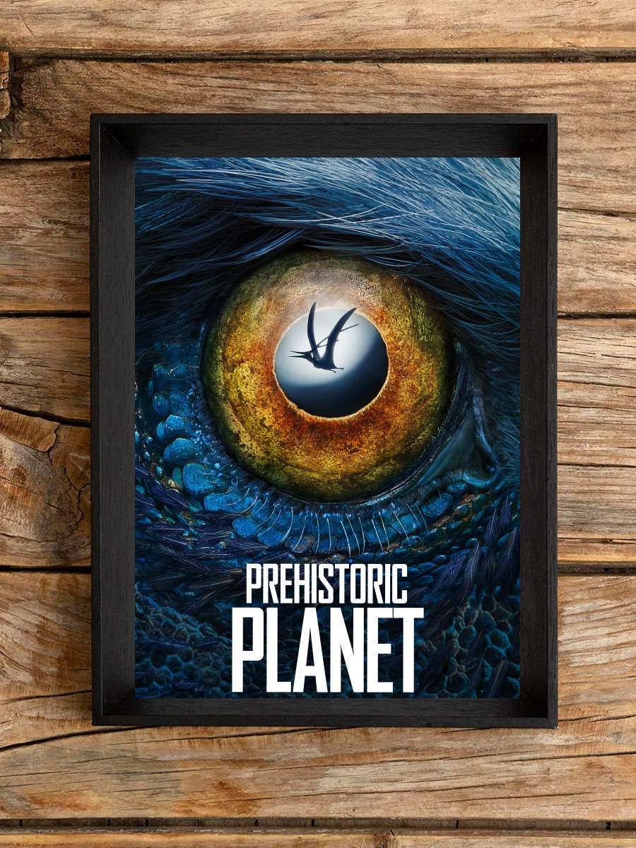 Prehistoric Planet Dizi Tablo Siyah Çerçeveli Dizi Poster Duvar Tablo