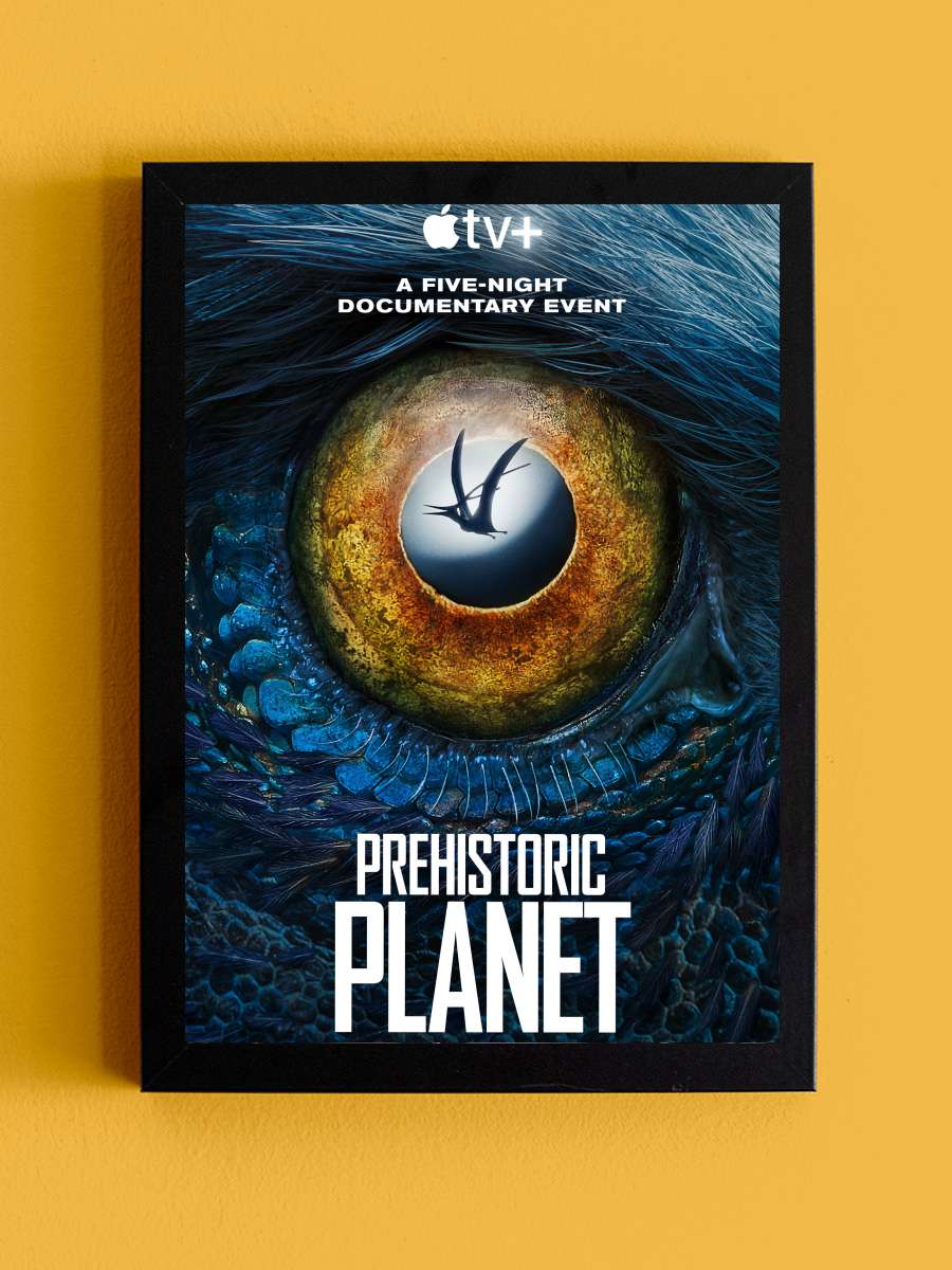 Prehistoric Planet Dizi Tablo Siyah Çerçeveli Dizi Poster Duvar Tablo