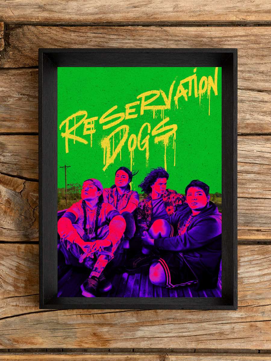 Reservation Dogs Dizi Tablo Siyah Çerçeveli Dizi Poster Duvar Tablo