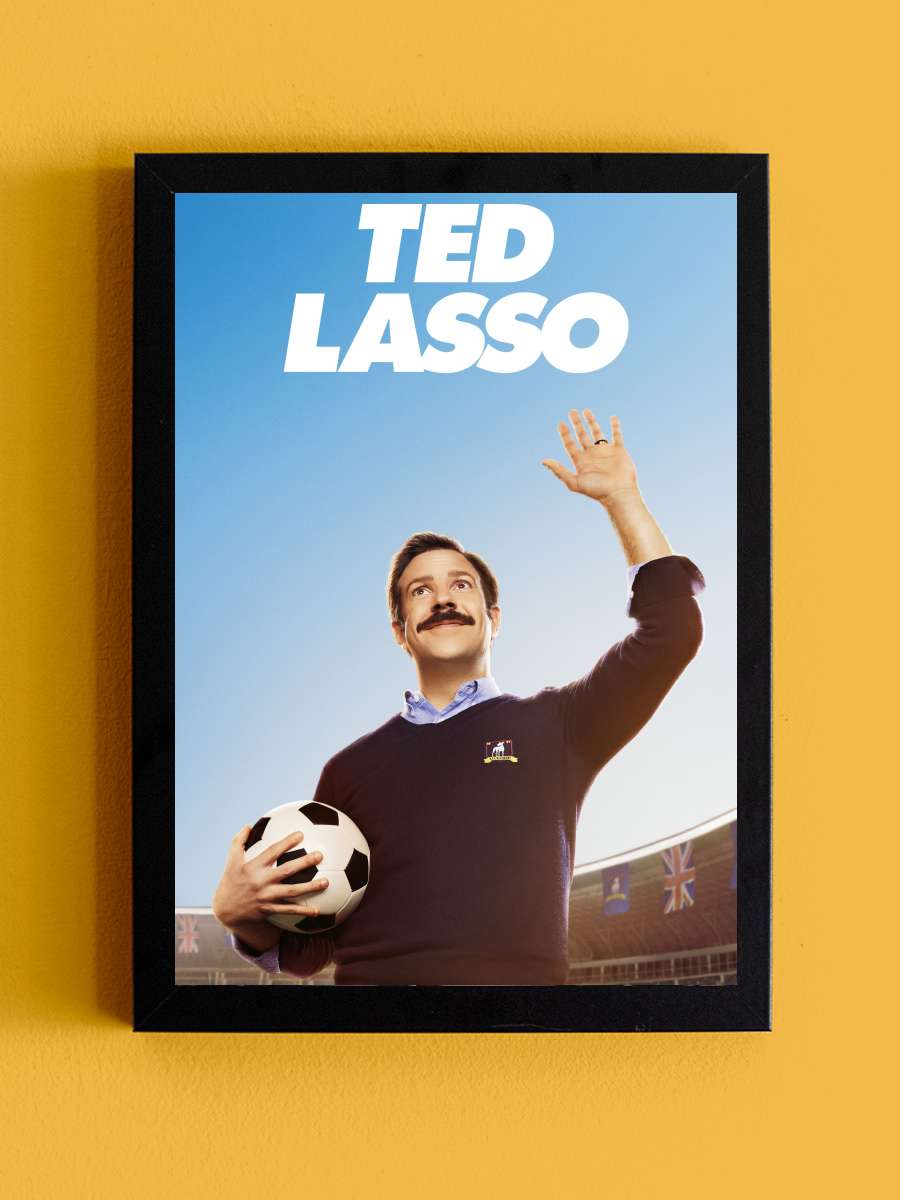 Ted Lasso Dizi Tablo Siyah Çerçeveli Dizi Poster Duvar Tablo