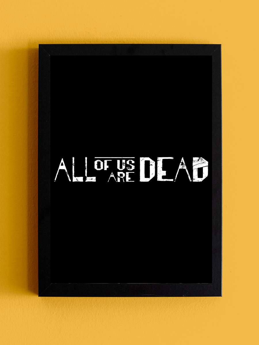 All of Us Are Dead - 지금 우리 학교는 Dizi Tablo Siyah Çerçeveli Dizi Poster Duvar Tablo