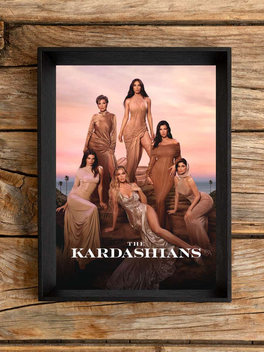 The Kardashians Dizi Tablo Siyah Çerçeveli Dizi Poster Duvar Tablo