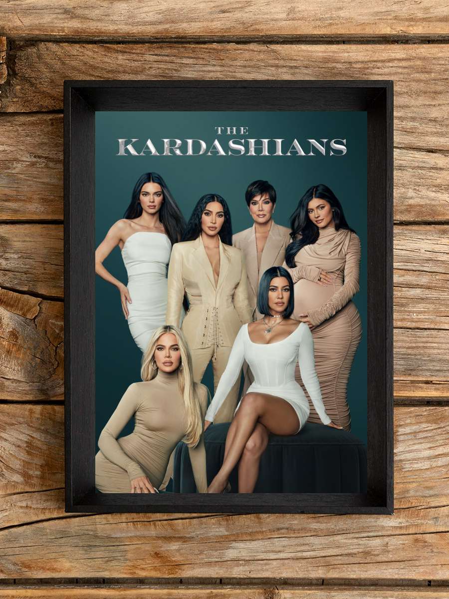 The Kardashians Dizi Tablo Siyah Çerçeveli Dizi Poster Duvar Tablo