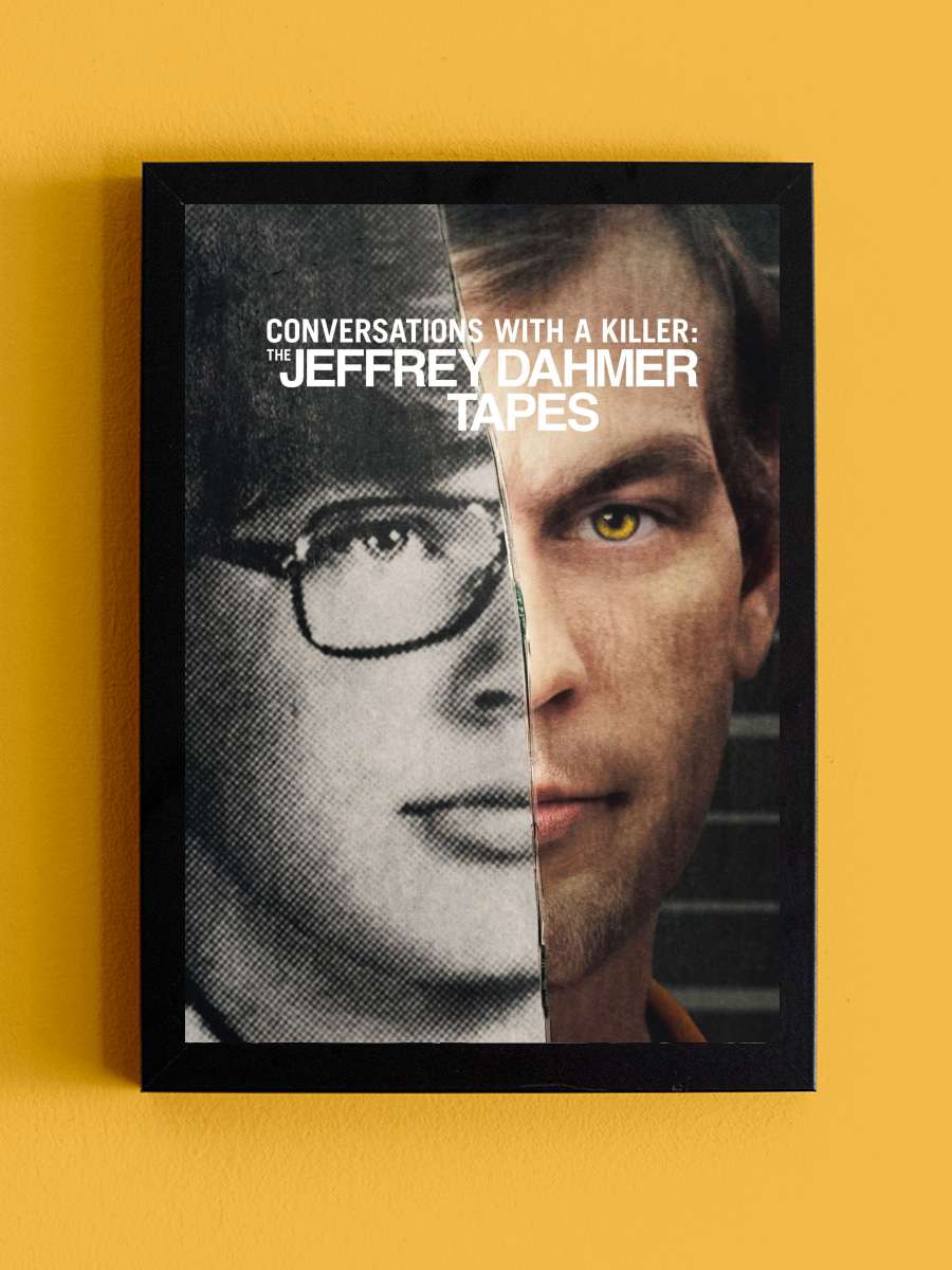 Bir Katilin İfadeleri: Jeffrey Dahmer - Conversations with a Killer: The Jeffrey Dahmer Tapes Dizi Tablo Siyah Çerçeveli Dizi Poster Duvar Tablo