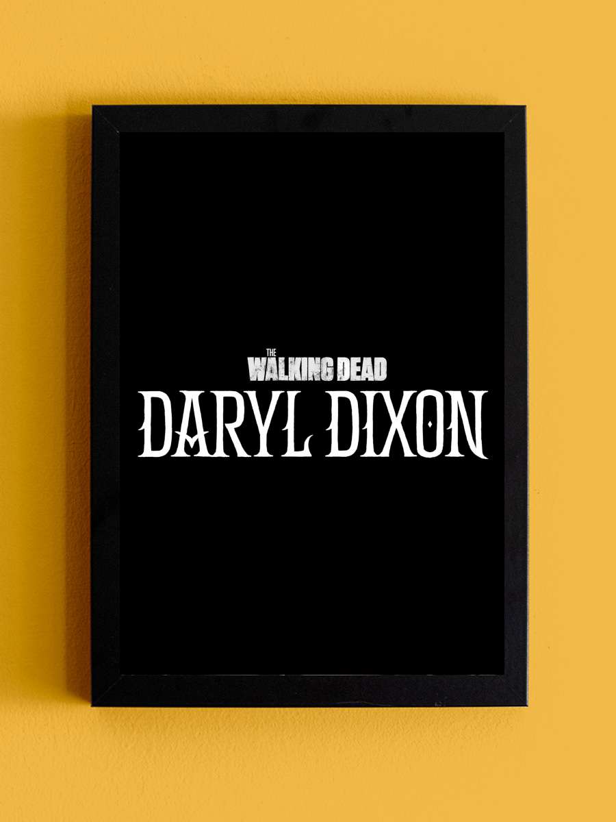 The Walking Dead: Daryl Dixon Dizi Tablo Siyah Çerçeveli Dizi Poster Duvar Tablo