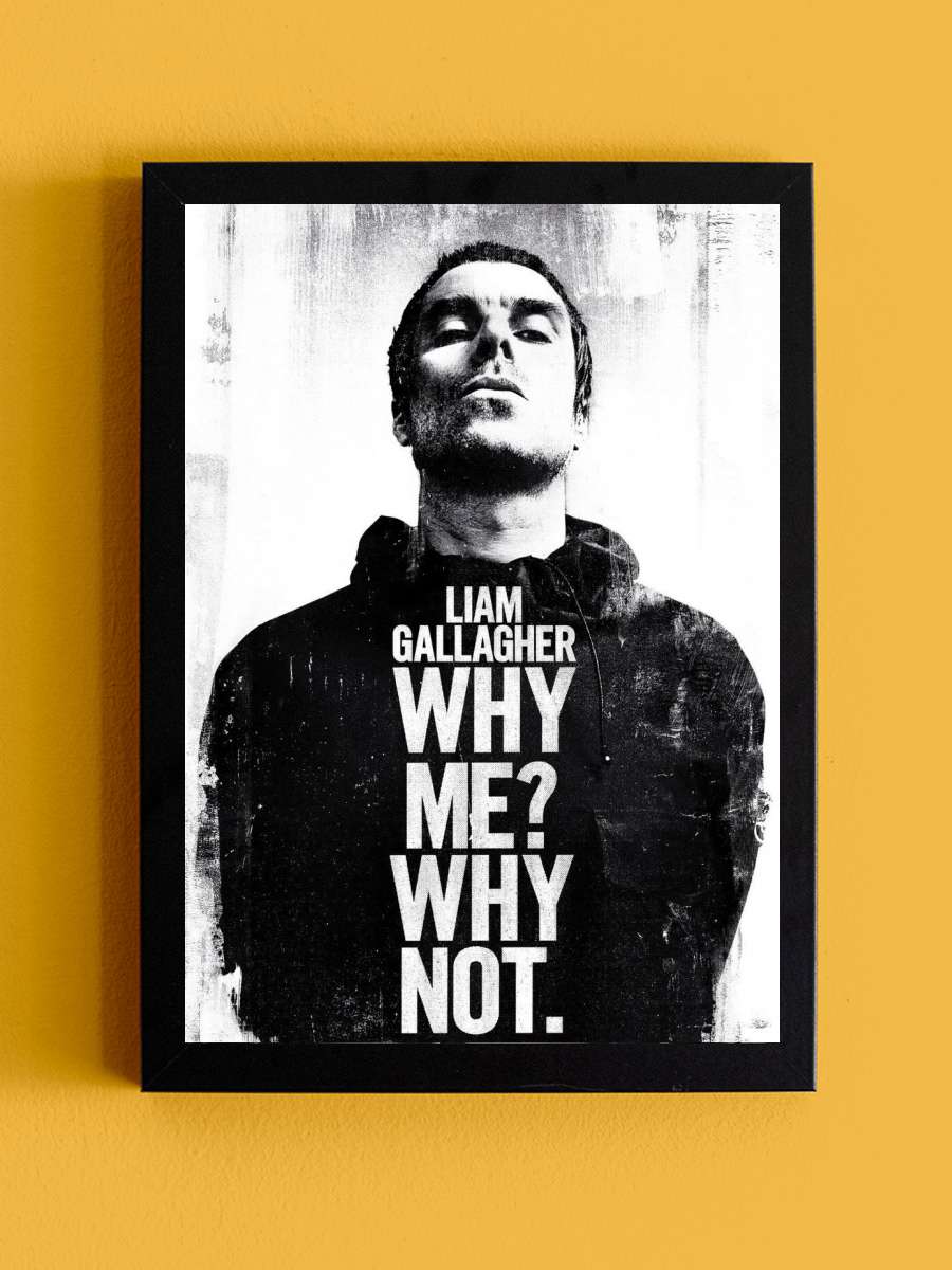 Liam Gallagher - Why Me Not Müzik Poster Tablo Siyah Çerçeveli Yüksek Kalite Müzik Duvar Tablo