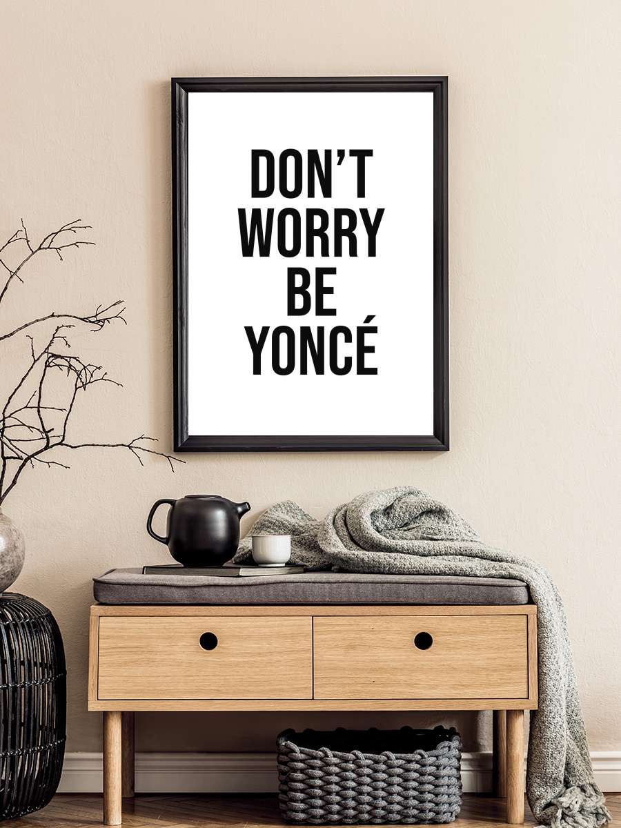 dont worry beyonce Müzik Poster Tablo Siyah Çerçeveli Yüksek Kalite Müzik Duvar Tablo