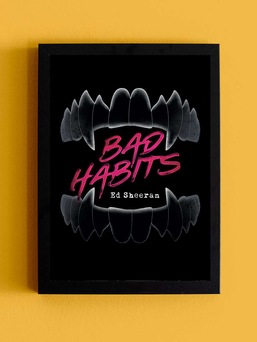 Ed Sheeran - Bad Habits Müzik Poster Tablo Siyah Çerçeveli Yüksek Kalite Müzik Duvar Tablo