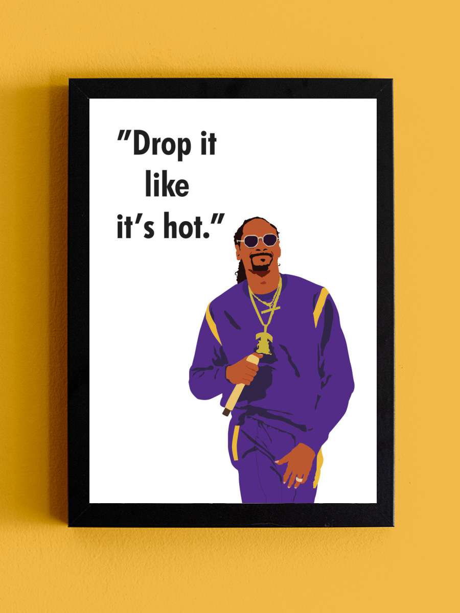 Drop it like it's hot Müzik Poster Tablo Siyah Çerçeveli Yüksek Kalite Müzik Duvar Tablo