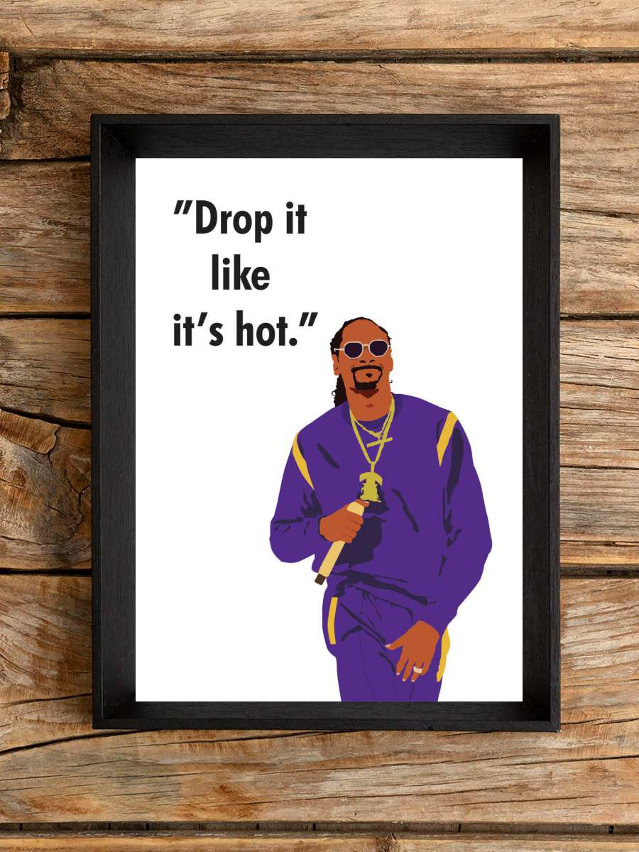 Drop it like it's hot Müzik Poster Tablo Siyah Çerçeveli Yüksek Kalite Müzik Duvar Tablo