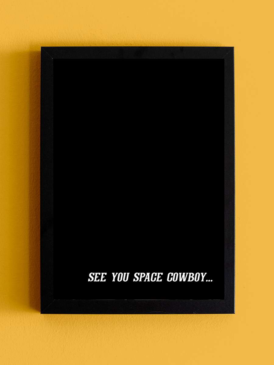 See you space cowboy Anime Poster Tablo Siyah Çerçeveli Yüksek Kalite Anime Duvar Tablo