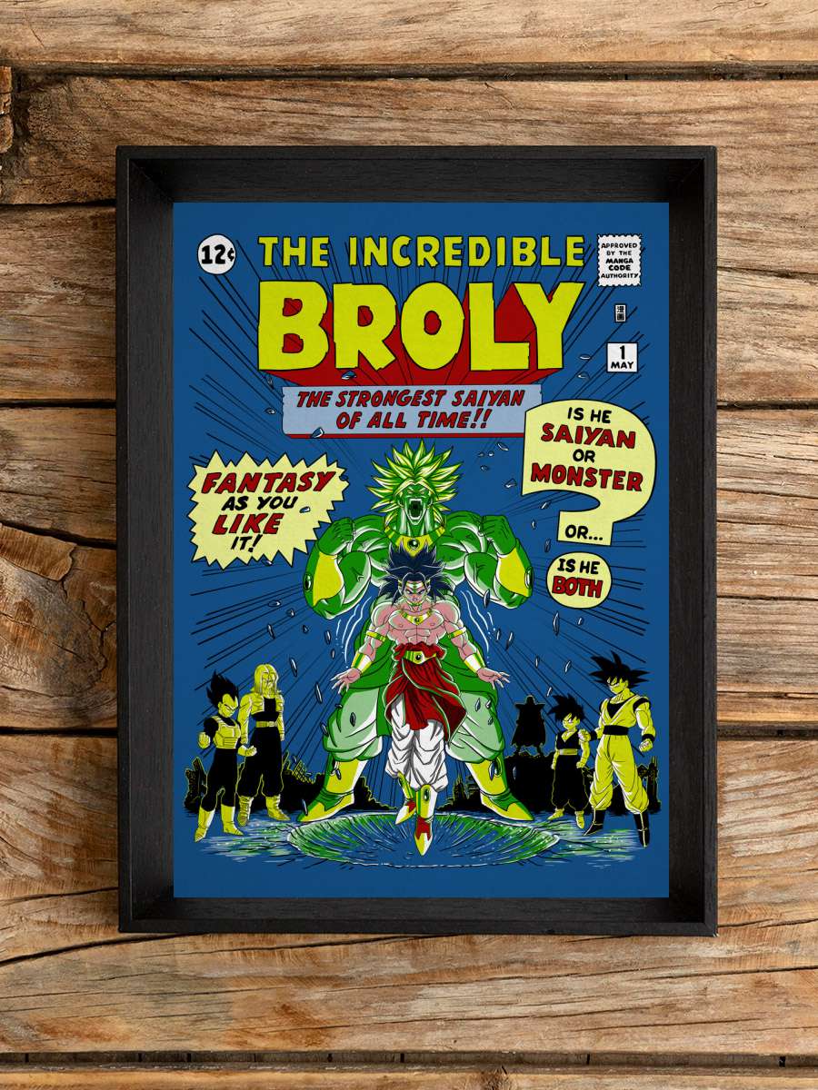 The incredible Broly Anime Poster Tablo Siyah Çerçeveli Yüksek Kalite Anime Duvar Tablo