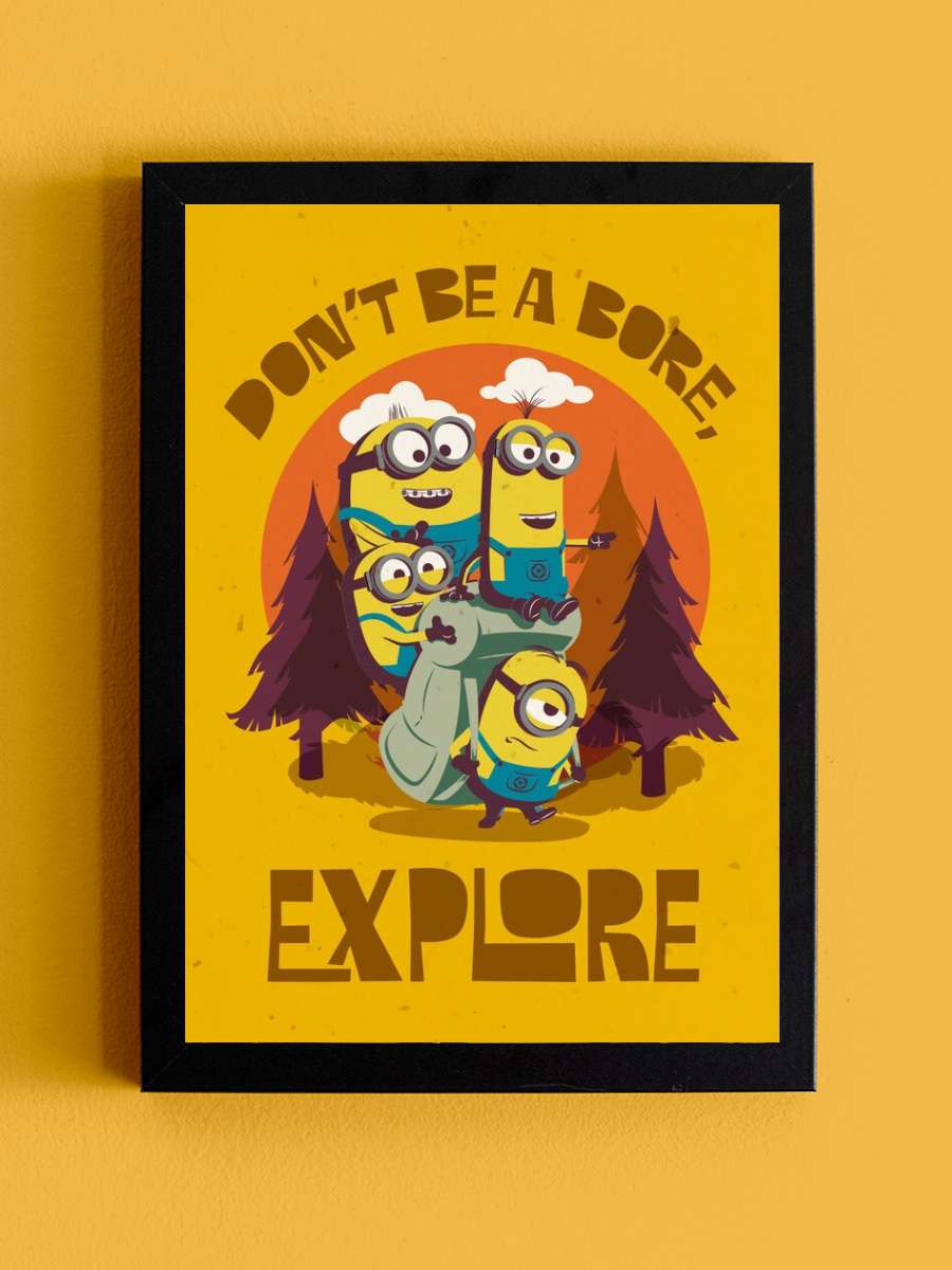 Minions - Don‘t Be Bore, Explore Film Poster Tablo Siyah Çerçeveli Yüksek Kalite Film Duvar Tablo