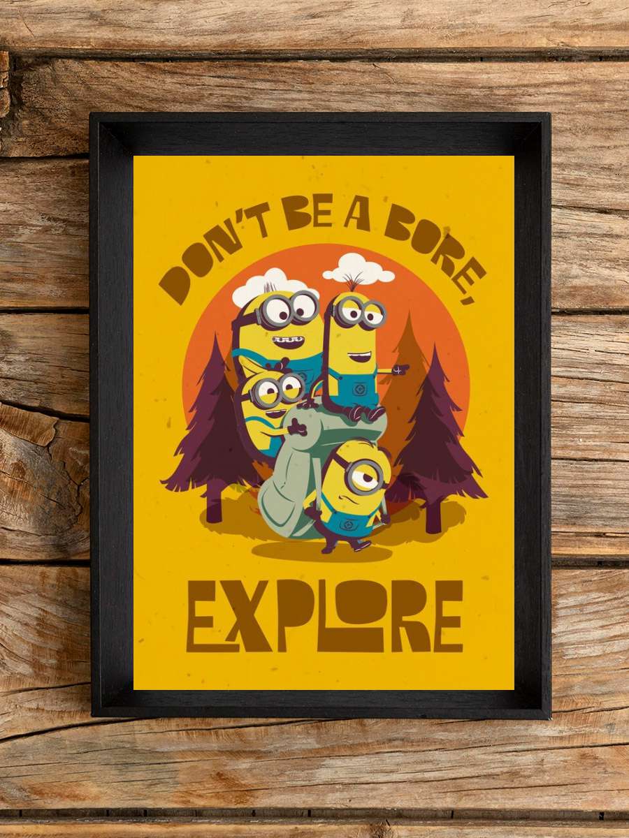 Minions - Don‘t Be Bore, Explore Film Poster Tablo Siyah Çerçeveli Yüksek Kalite Film Duvar Tablo