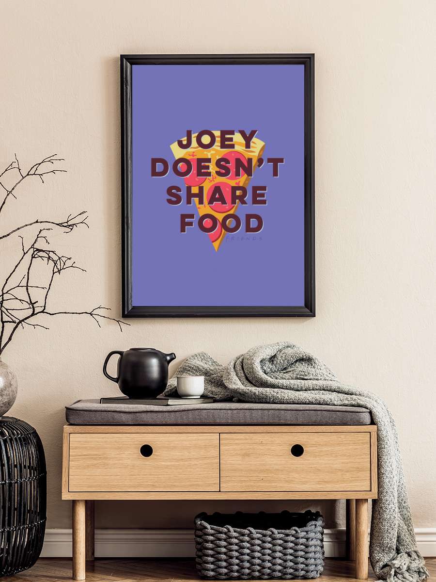 Friends - Joey doesn't share… share food Film Poster Tablo Siyah Çerçeveli Yüksek Kalite Film Duvar Tablo