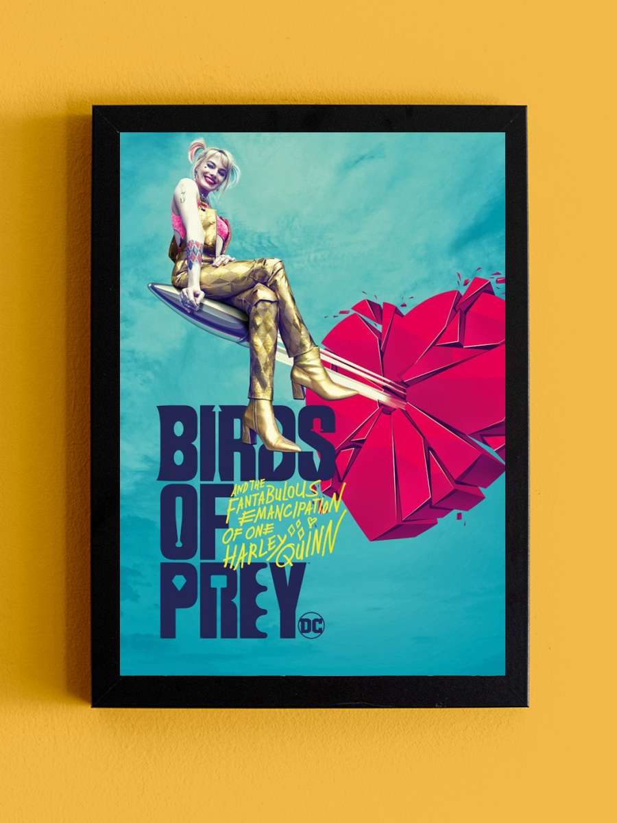 Birds Of Prey - Broken Heart Film Poster Tablo Siyah Çerçeveli Yüksek Kalite Film Duvar Tablo