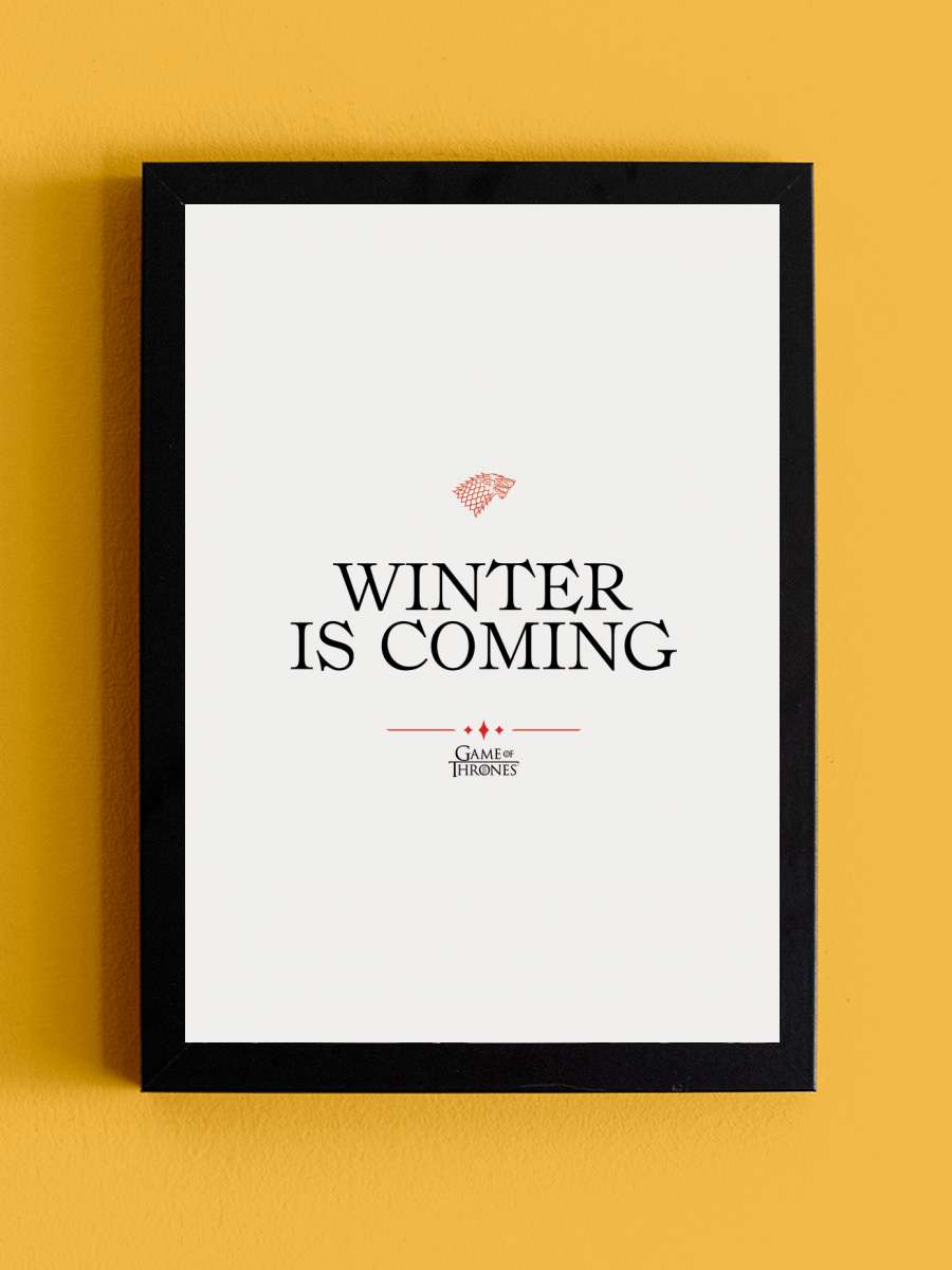 Game of Thrones - Winter is… is coming Film Poster Tablo Siyah Çerçeveli Yüksek Kalite Film Duvar Tablo