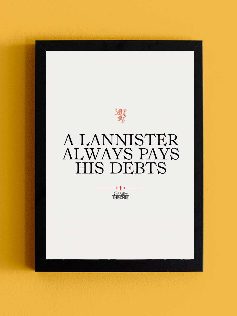 Game of Thrones - A Lannister… Lannister always pays Film Poster Tablo Siyah Çerçeveli Yüksek Kalite Film Duvar Tablo