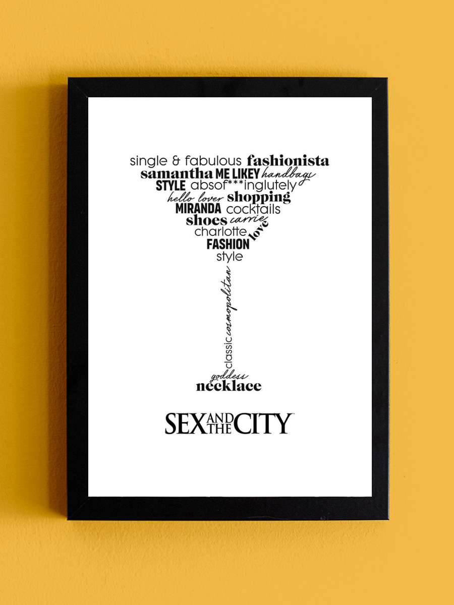 Sex and The City - Typographic Film Poster Tablo Siyah Çerçeveli Yüksek Kalite Film Duvar Tablo