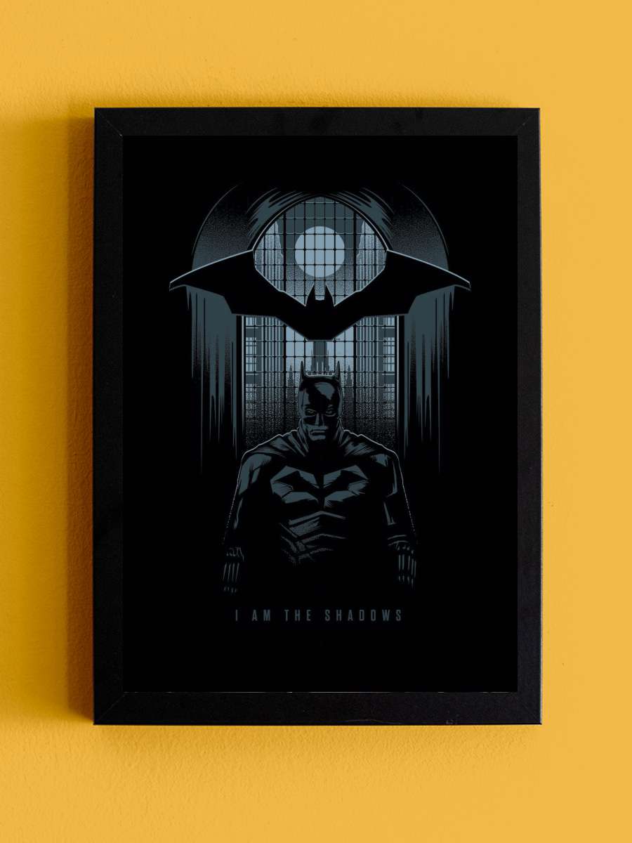 The Batman - I am the shadows Film Poster Tablo Siyah Çerçeveli Yüksek Kalite Film Duvar Tablo