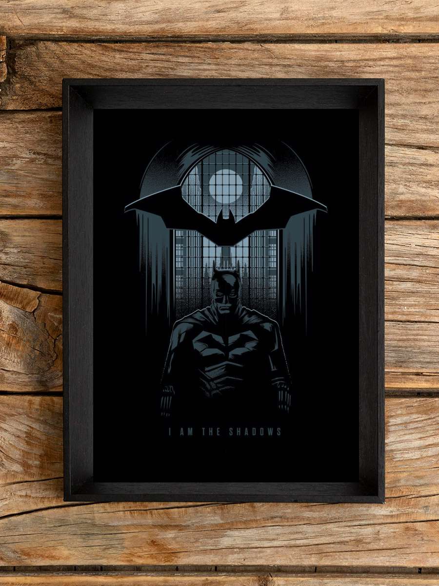 The Batman - I am the shadows Film Poster Tablo Siyah Çerçeveli Yüksek Kalite Film Duvar Tablo