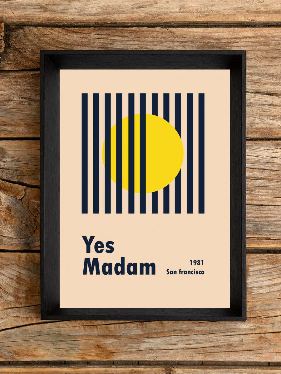 Yes Madam Poster Sanatsal Modern Tablo Siyah Çerçeveli Poster Modern Duvar Tablo