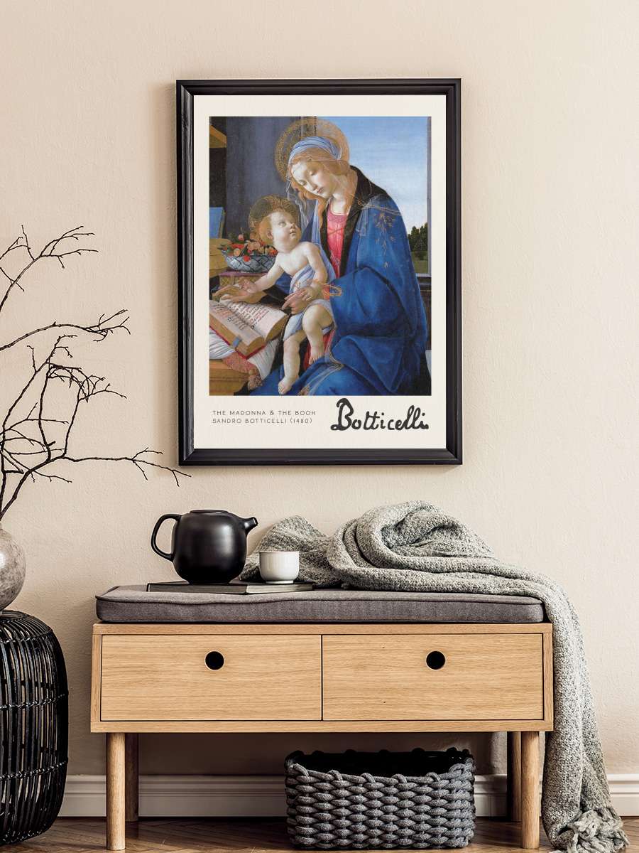 The Madonna & Book - Sandro… Sandro Botticelli Sanatsal Modern Tablo Siyah Çerçeveli Poster Modern Duvar Tablo