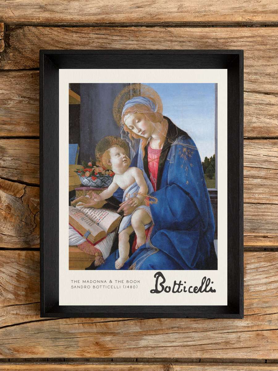 The Madonna & Book - Sandro… Sandro Botticelli Sanatsal Modern Tablo Siyah Çerçeveli Poster Modern Duvar Tablo