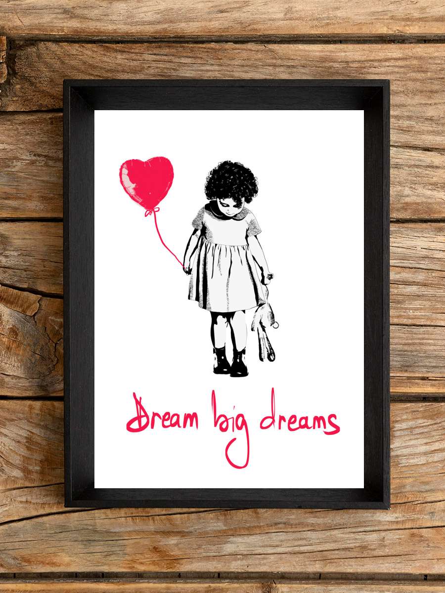 Dream Big Dreams Sanatsal Modern Tablo Siyah Çerçeveli Poster Modern Duvar Tablo