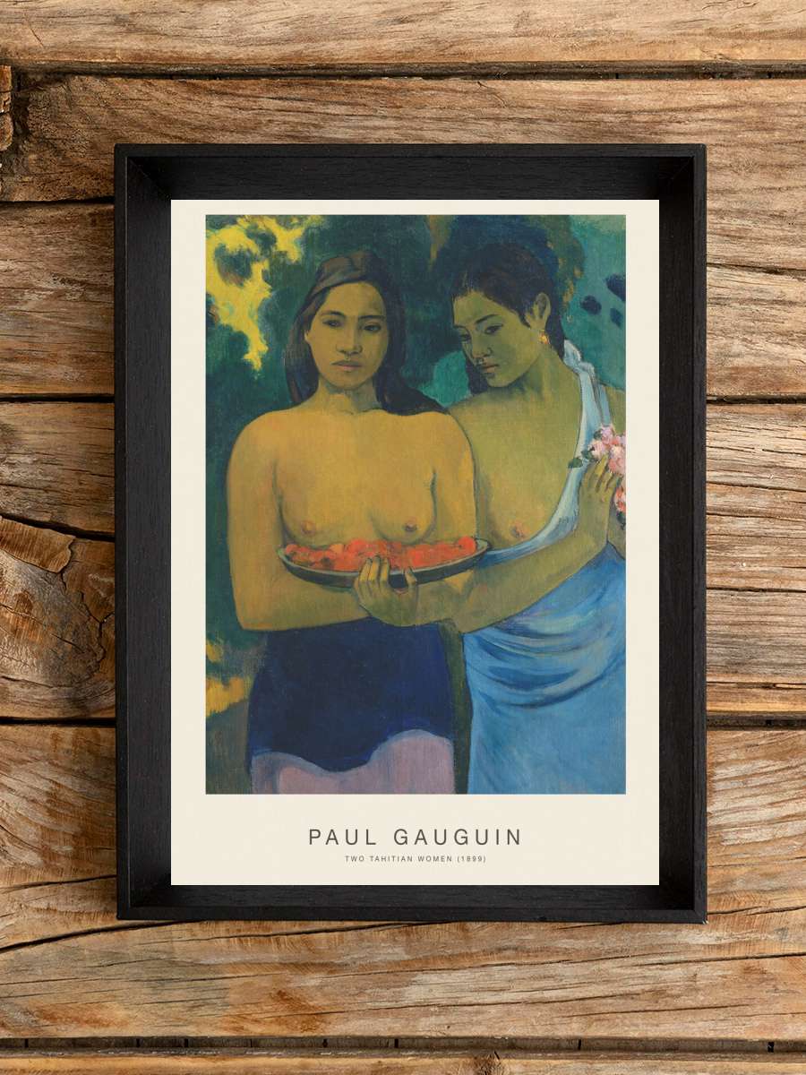 Two Tahitian Women (Special… (Special Edition) - Paul Gauguin Sanatsal Modern Tablo Siyah Çerçeveli Poster Modern Duvar Tablo