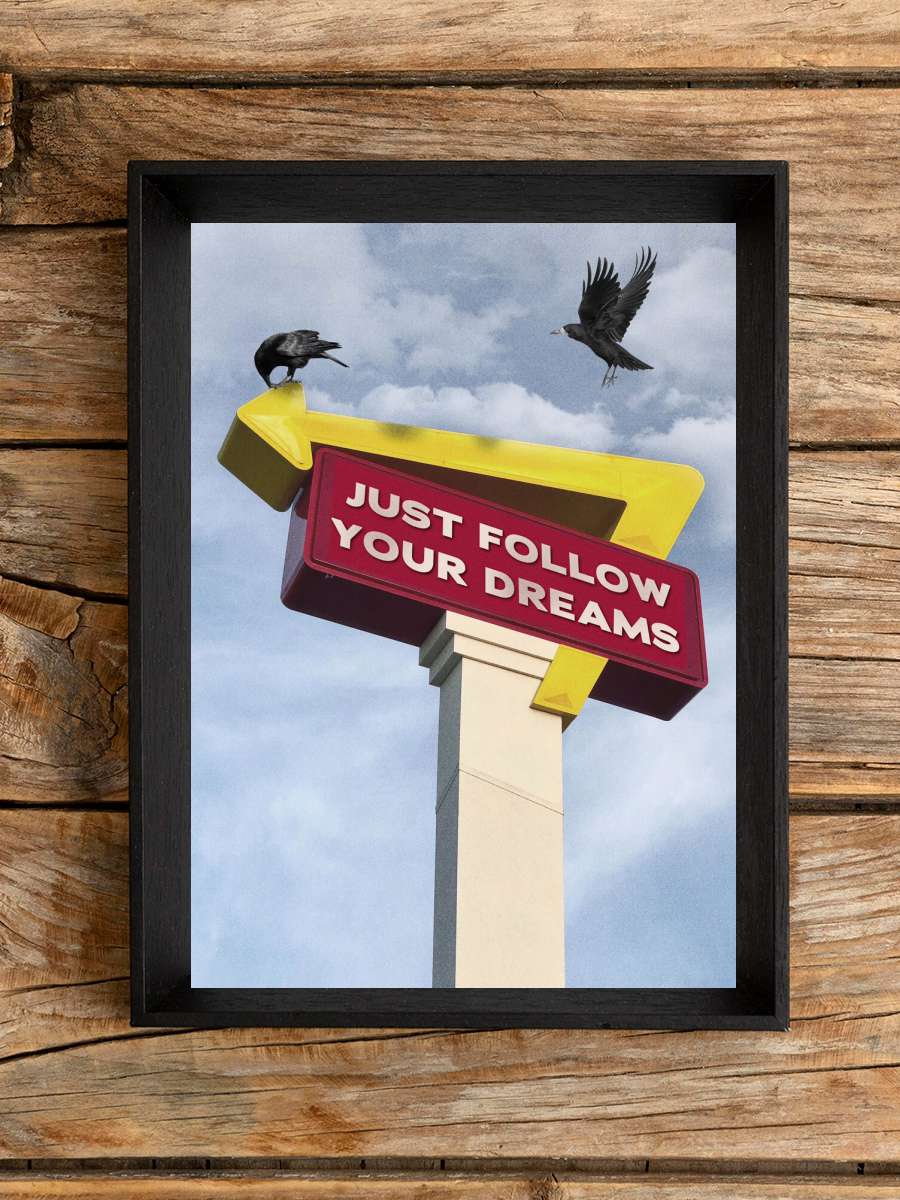 Follow Your Dreams Sanatsal Modern Tablo Siyah Çerçeveli Poster Modern Duvar Tablo