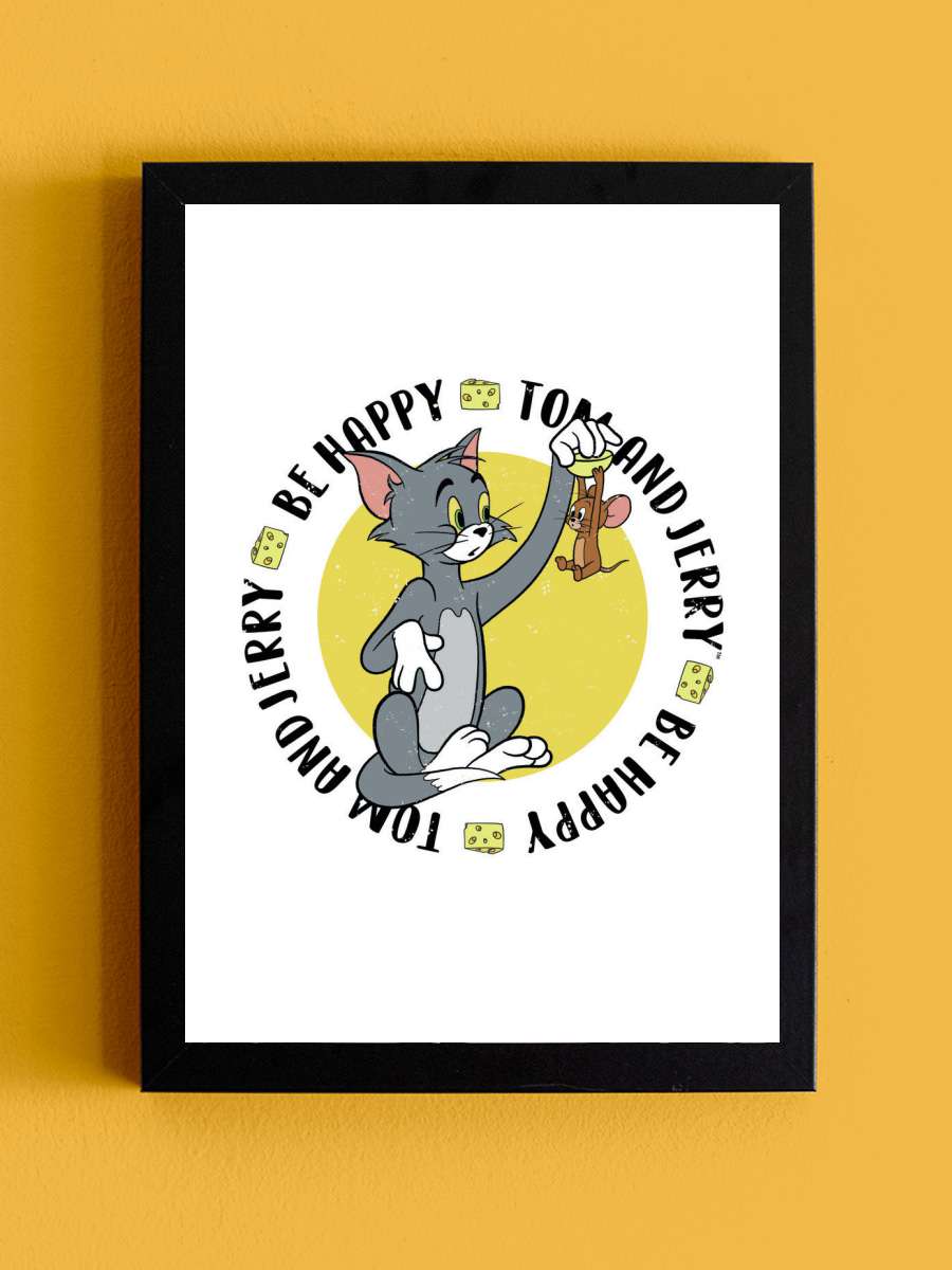 Tom& Jerry - Be Happy Çocuk Odası Tablo Siyah Çerçeveli Poster Çocuk Bebek Odası Duvar Tablo