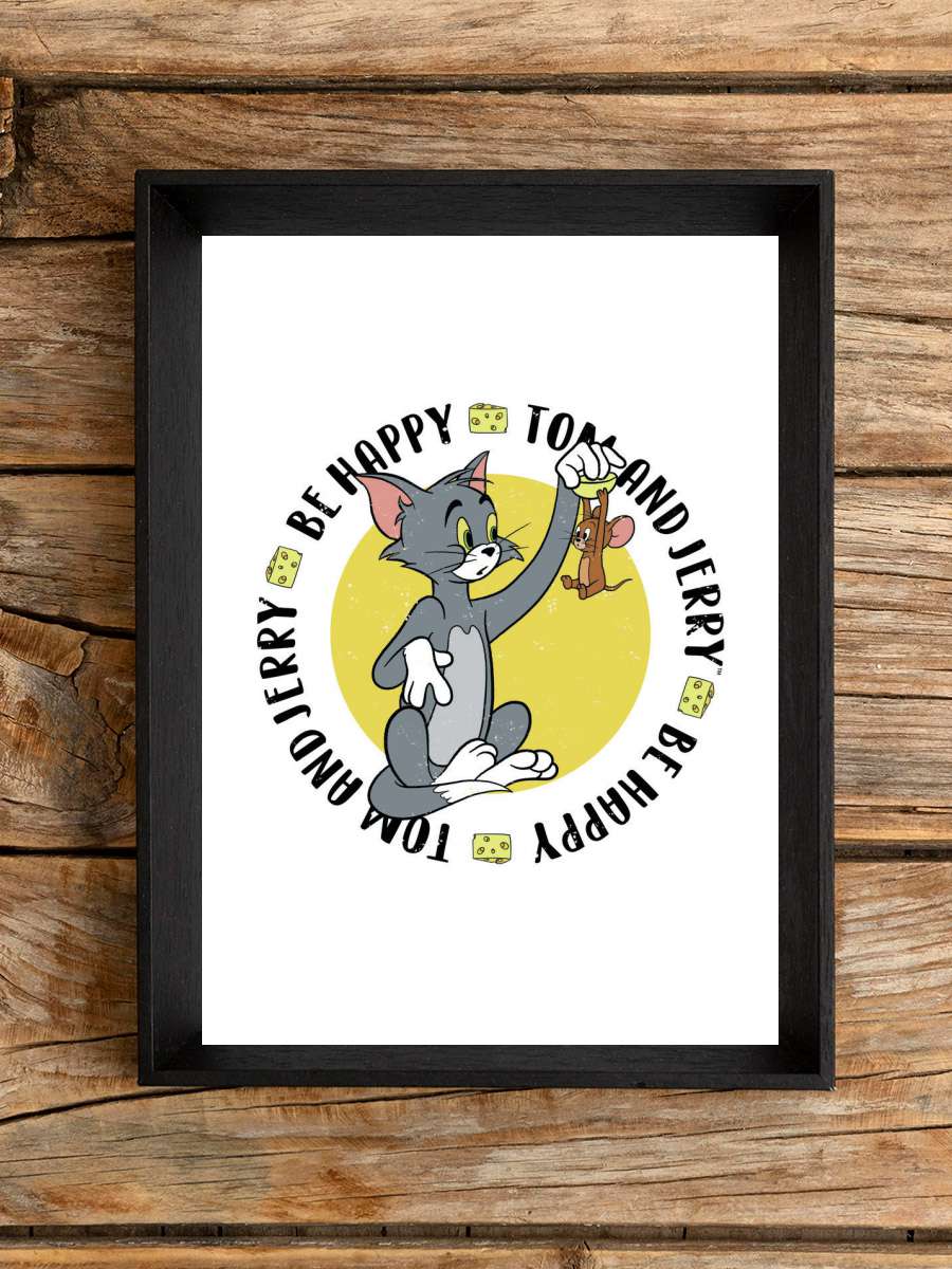 Tom& Jerry - Be Happy Çocuk Odası Tablo Siyah Çerçeveli Poster Çocuk Bebek Odası Duvar Tablo