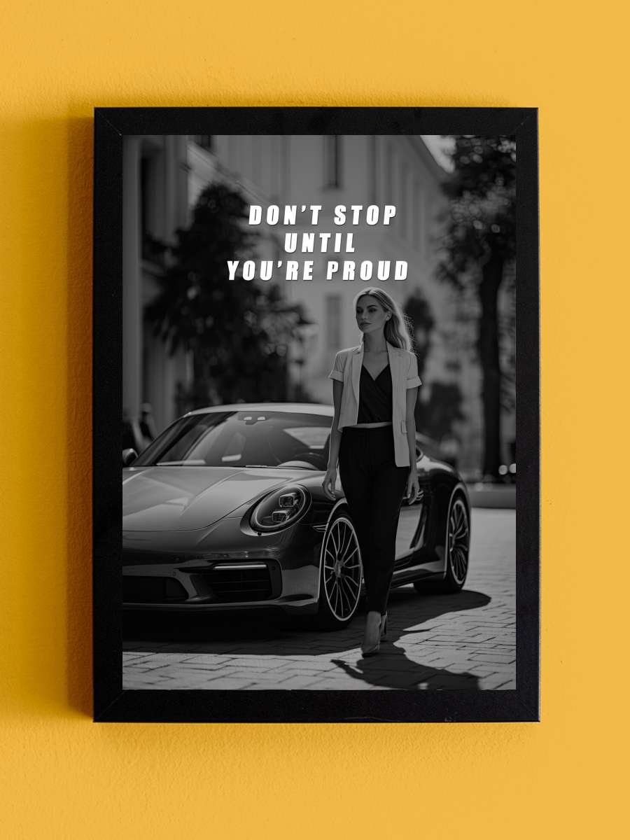 Motivation - Don't stop until… until you're proud Araba Tablo Siyah Çerçeveli Araba Poster Duvar Tablo