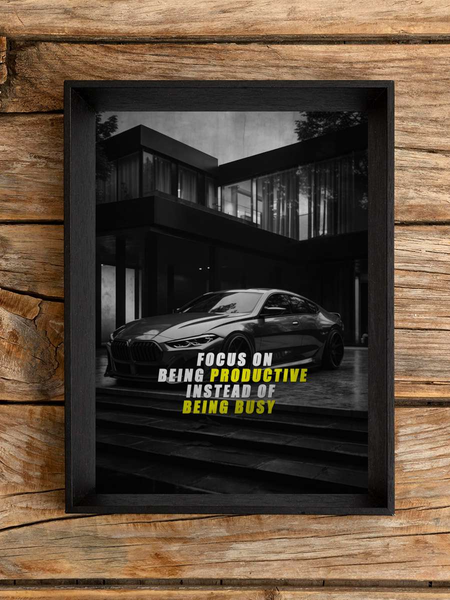 Motivation - Focus on being… being productive instead of… Araba Tablo Siyah Çerçeveli Araba Poster Duvar Tablo